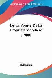De La Preuve De La Propriete Mobiliere (1900), Bouillard M.