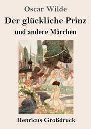 Der glckliche Prinz und andere Mrchen (Grodruck), Wilde Oscar