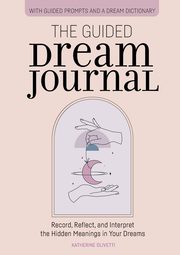 The Guided Dream Journal, Olivetti Katherine