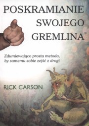 ksiazka tytu: Poskramianie swojego Gremlina autor: Carson Rick