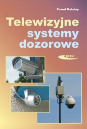 ksiazka tytu: Telewizyjne systemy dozorowe autor: Kauny Pawe