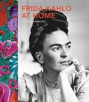 Frida Kahlo at Home, Barbezat Suzanne