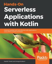 Hands-On Serverless Applications with Kotlin, Trivedi Hardik