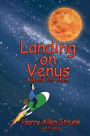 Landing on Venus, Strunk Harry Allen