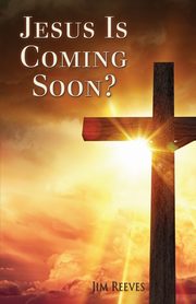 Jesus Is Coming Soon?, Reeves Jim