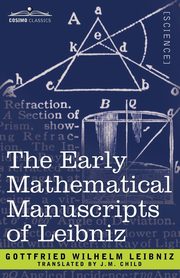 The Early Mathematical Manuscripts of Leibniz, Leibniz Gottfried Wilhelm