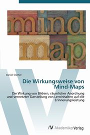 ksiazka tytu: Die Wirkungsweise von Mind-Maps autor: Stather Daniel