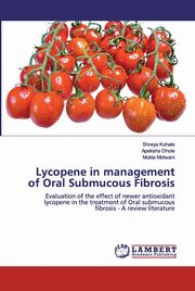 Lycopene in management of Oral Submucous Fibrosis, Kohale Shreya