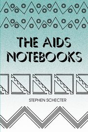 The AIDS Notebooks, Schecter Stephen