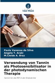 Verwendung von Tannin als Photosensibilisator in der photodynamischen Therapie, Silva Paula Vanessa da