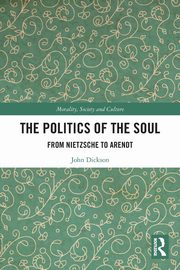 The Politics of the Soul, Dickson John