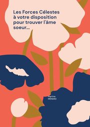 Les Forces Clestes ? votre disposition pour trouver l'me soeur..., Mnard Martine