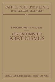 Der Endemische Kretinismus, Quervain F.de