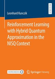 Reinforcement Learning with Hybrid Quantum Approximation in the NISQ Context, Kunczik Leonhard
