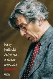 Historia a wiat wartoci, Jedlicki Jerzy