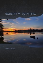 ksiazka tytu: Szepty wiatru autor: Szemiel Anna