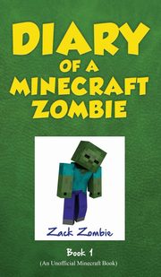 ksiazka tytu: Diary of a Minecraft Zombie Book 1 autor: Zombie Zack