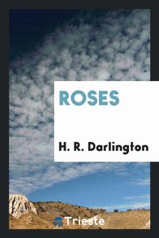 ksiazka tytu: Roses autor: Darlington H. R.