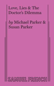 Love, Lies & the Doctor's Dilemma, Parker Michael Dr