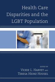 Health Care Disparities and the LGBT Population, 