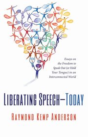 Liberating Speech-Today, Anderson Raymond Kemp