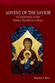 Advent of the Savior, Binz Stephen J