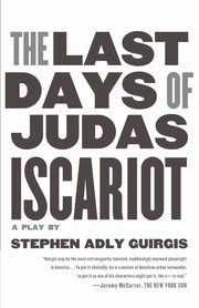 The Last Days of Judas Iscariot, Guirgis Stephen