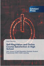 Self-Regulation and Online Course Satisfaction in High School, Peterson Sara