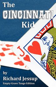 The Cincinnati Kid - Empty-Grave Tango Edition, Jessup Richard