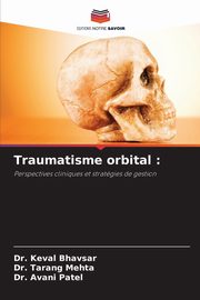 Traumatisme orbital, Bhavsar Dr. Keval