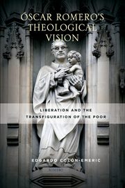 scar Romero's Theological Vision, Coln-Emeric Edgardo