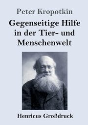 Gegenseitige Hilfe in der Tier- und Menschenwelt (Grodruck), Kropotkin Peter