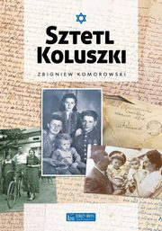 ksiazka tytu: Sztetl Koluszki autor: Komorowski Zbigniew