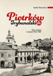 Piotrkw Trybunalski w PRL, Warzocha Daniel