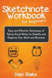 Sketchnote Workbook For Beginners, Blake Dale