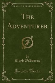 ksiazka tytu: The Adventurer (Classic Reprint) autor: Osbourne Lloyd