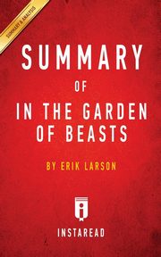 ksiazka tytu: Summary of In the Garden of Beasts autor: Summaries Instaread