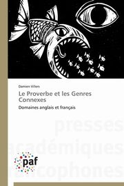 ksiazka tytu: Le proverbe et les genres connexes autor: VILLERS-D