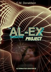 ksiazka tytu: The AL-EX Project (ALternative EXistence) Testing the limits of dream control autor: Donaldson C.M.