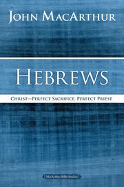 Hebrews, MacArthur John F.