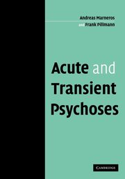 Acute and Transient Psychoses, Marneros Andreas