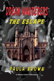 Dream Wanderers The Escape Book 1, Brown Paula