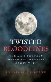 Twisted Bloodlines, Leonard Oskar