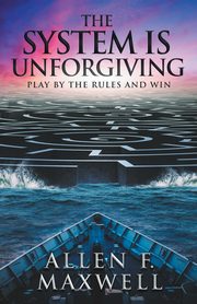 The System Is Unforgiving, Maxwell Allen F.