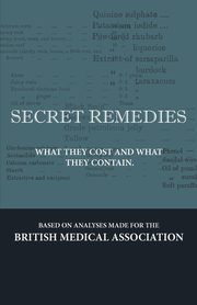 Secret Remedies - What They Cost and What They Contain, Various