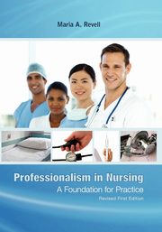 Professionalism in Nursing, Revell Maria A.