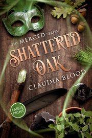 Shattered Oak, Blood Claudia