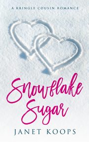Snowflake Sugar, Koops Janet