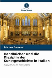 Handbcher und die Disziplin der Kunstgeschichte in Italien, Bonanno Arianna