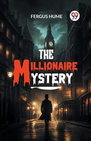 The Millionaire Mystery, Hume Fergus
